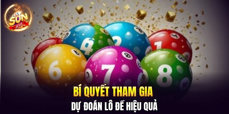 Bí quyết tham gia dự đoán lô đề hiệu quả