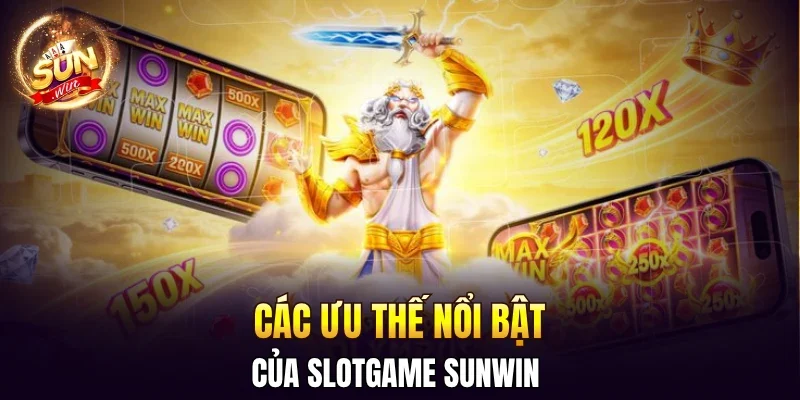 Các ưu thế nổi bật của slotgame SUNWIN 