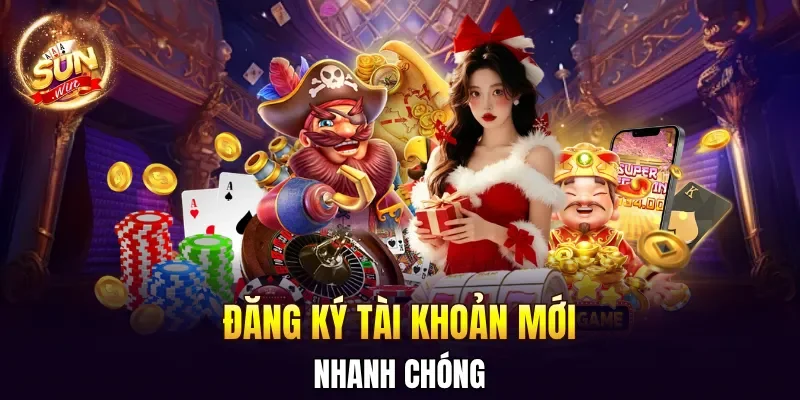 Đăng ký tài khoản mới tại SUNWIN nhanh chóng