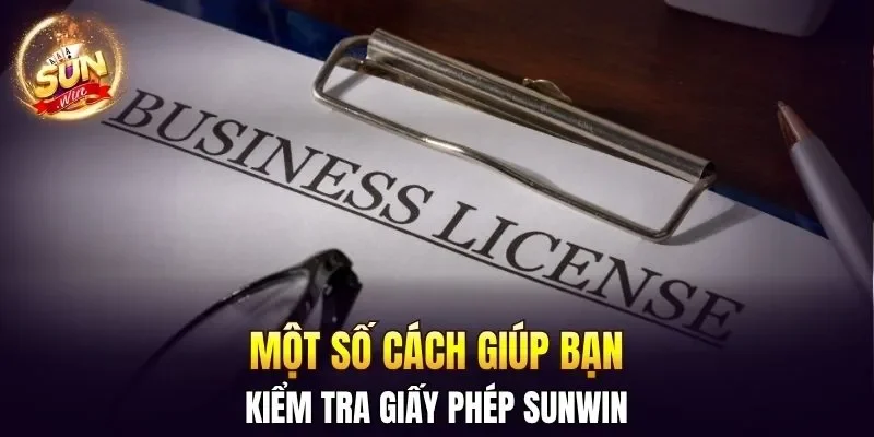 Một số cách giúp bạn kiểm tra giấy phép SUNWIN