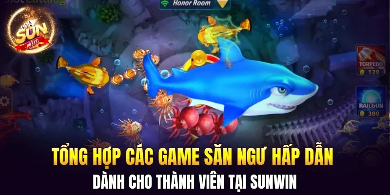 Tổng hợp các game săn ngư hấp dẫn tại SUNWIN