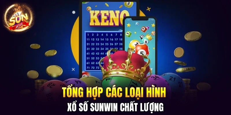 Tổng hợp các loại hình xổ số SUNWIN chất lượng